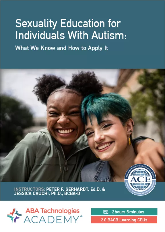 Sexuality Education For Individuals With Autism What We Know And How To Apply It Aba Technologies